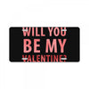 will you be my valentine License Plate