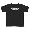 delightfully sarcastic Toddler T-shirt