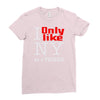i only like ny as a friend Ladies Fitted T-Shirt