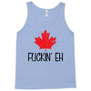 canada fuckin eh Tank Top