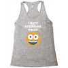 i hate everyone today Racerback Tank