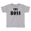 The Boss - The Real Boss Toddler T-shirt