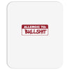 allergic to bullshit Mousepad