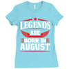 Legends Are Born In August Ladies Fitted T-Shirt