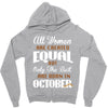 all women are created equal but only the best are born in october Zipper Hoodie
