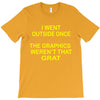 i went outside once T-Shirt