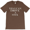 i can drive a stick T-Shirt