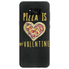 pizza is my valentine 3 Samsung Galaxy S8