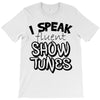 I Speak Fluent Show Tunes T-Shirt