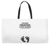 I've Been Creating A Tiny Human What Have You Been Doing Today Weekender Totes