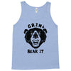 grin and bear it Tank Top
