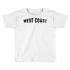 west coast Toddler T-shirt