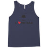 i love my dad Tank Top