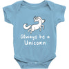 Always Be a Unicorn Baby Bodysuit
