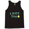 I HATE YOU Tank Top