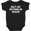 Don't Eat Watermelon Seeds Baby Bodysuit