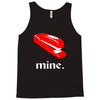 mine. Tank Top