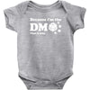 Because Im The Dm That Is Why Baby Bodysuit