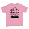 Queens Are Born In May Youth Tee