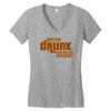 drunk show Women's V-Neck T-Shirt
