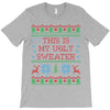 this is my ugly sweater T-Shirt