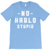 No Hablo Stupid T-Shirt