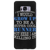 i never dreamed i would grow up to be a super cool runner but here i a Samsung Galaxy S8 Plus