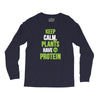 keep calm plants have protein Long Sleeve Shirts