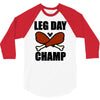 leg day 3/4 Sleeve Shirt