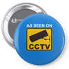 as seen on cctv chav rude,funny,cool,modern,fun Pin-back button
