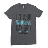 I'm Your Father's Day Gift Mom Says You're Welcome Ladies Fitted T-Shirt