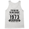 Premium Vintage Since 1973 Limited Edition Original Parts Tank Top