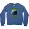 there is no planet  b earth day Crewneck Sweatshirt