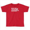 real men change diapers Toddler T-shirt