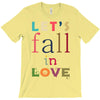 let's fall in love T-Shirt