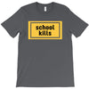 School Kills T-Shirt