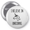 i believe in unicorns Pin-back button