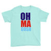 oh ma gosh Youth Tee