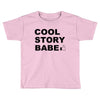 cool story bro Toddler T-shirt