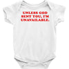 unless god sent you i'm unavailable Baby Bodysuit