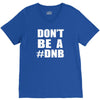 don't be a dnb V-Neck Tee