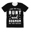i have two titles aunt and dogmom and i rock them both All Over Women's T-shirt