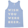 wish you were beer Tank Top