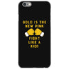 Gold Is The New Pink Fight Like A Kid! iPhone 6/6s Case