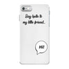 Say Hello to My Little Friend iPhone 7 Case