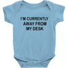 im currently away Baby Bodysuit