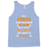 All Men Are Created Equal But Only The Best Are Born In October Tank Top