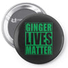st patrick's day ginger lives matter Pin-back button