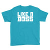like a boss Youth Tee