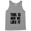 this is how we Tank Top